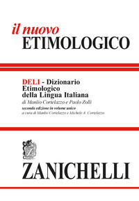 DIZIONARIO ETIMOLOGICO DELLA LINGUA ITALIANA - NUOVO ETIMOLOGICO