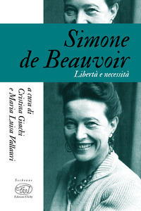 SIMONE DE BEAUVOIR - LIBERTA\' E NECESSITA\'