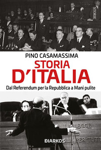 STORIA D\'ITALIA - DAL REFERENDUM PER LA REPUBBLICA A MANI PULITE