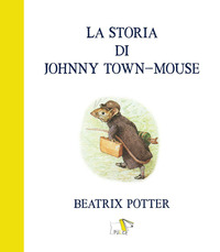 STORIA DI JOHNNY TOWN MOUSE