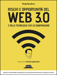 RISCHI E OPPORTUNITA\' DEL WEB 3.0 E DELLE TECNOLOGIE CHE LO COMPONGONO