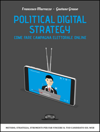 POLITICAL DIGITAL STRATEGY - COME FARE CAMPAGNA ELETTORALE ONLINE