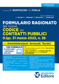 FORMULARIO RAGIONATO DEL NUOVO CODICE DEI CONTRATTI PUBBLICI - D.LGS. 31 MARZO 2023, N. 36. CON