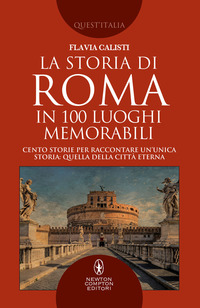 STORIA DI ROMA IN 100 LUOGHI MEMORABILI