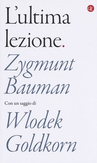 ULTIMA LEZIONE di BAUMAN Z. - GOLDKORN W.