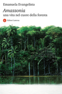 AMAZZONIA UNA VITA NEL CUORE DELLA FORESTA