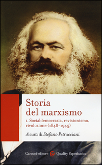 STORIA DEL MARXISMO 1 - SOCIALDEMOCRAZIA REVISIONISMO RIVOLUZIONE 1848 - 1945