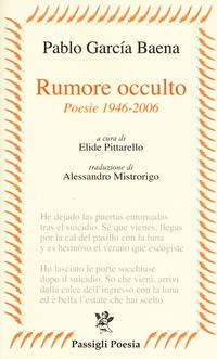 RUMORE OCCULTO - POESIE 1946 - 2006 di GARCIA BAENA PABLO