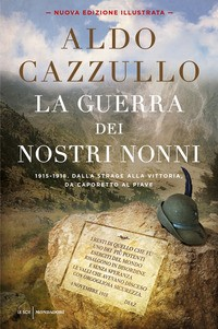 GUERRA DEI NOSTRI NONNI - ILLUSTRATA di CAZZULLO ALDO