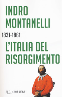 ITALIA DEL RISORGIMENTO 1831 - 1861 - STORIA D\'ITALIA