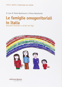 FAMIGLIE OMOGENITORIALI IN ITALIA - RELAZIONI FAMILIARI E DIRITTI DEI FIGLI