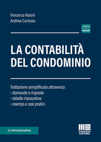 CONTABILITA\' DEL CONDOMINIO - TRATTAZIONE SEMPLIFICATA ATTRAVERSO DOMANDE E RISPOSTE TABELLE