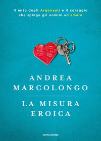 MISURA EROICA di MARCOLONGO ANDREA