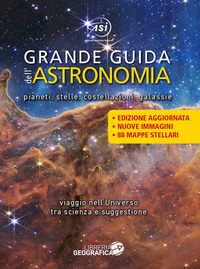 GRANDE GUIDA DELL\'ASTRONOMIA - PIANETI STELLE COSTELLAZIONI GALASSIE VIAGGIO NELL\'UNIVERSO