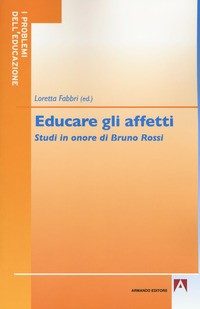 EDUCARE GLI AFFETTI. STUDI IN ONORE DI BRUNO ROSSI