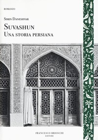 SUVASHUN - UNA STORIA PERSIANA di DANESHVAR SIMIN