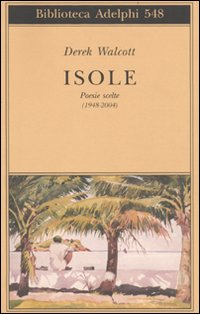 ISOLE - POESIE SCELTE 1948 - 2004