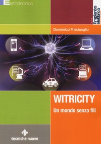 WITRICITY - UN MONDO SENZA FILI di TRISCIUOGLIO DOMENICO
