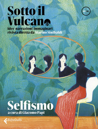 SOTTO IL VULCANO 5/10 - SELFISMO