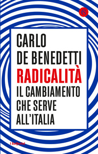 RADICALITA\' - IL CAMBIAMENTO CHE SERVE ALL\'ITALIA