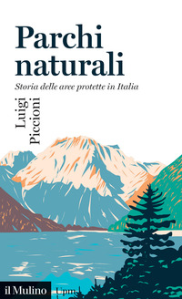 PARCHI NATURALI - STORIA DELLE AREE PROTETTE IN ITALIA