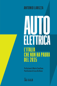 AUTO ELETTRICA - L\'ITALIA CHE NON HA PAURA DEL 2035