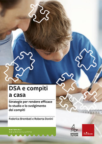 DSA E COMPITI A CASA - STRATEGIE PER RENDERE EFFICACE LO STUDIO E LO SVOLGIMENTO DEI COMPITI