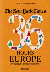 NEW YORK TIMES, 36 HOURS: EUROPE (THE)