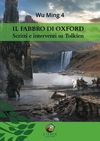 FABBRO DI OXFORD - SCRITTI E INTERVENTI SU TOLKIEN