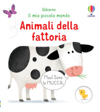 ANIMALI DELLA FATTORIA - IL MIO PICCOLO MONDO