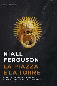 PIAZZA E LA TORRE di FERGUSON NIALL