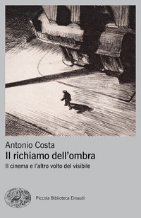 RICHIAMO DELL\'OMBRA - IL CINEMA E L\'ALTRO VOLTO DEL VISIBILE