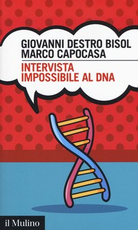 INTERVISTA IMPOSSIBILE AL DNA di DESTRO BISOL G. - CAPOCASA M.