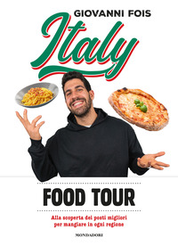 ITALY FOOD TOUR - ALLA SCOPERTA DEI POSTI MIGLIORI PER MANGIARE IN OGNI REGIONE