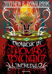 CRONACHE DI THOMAS COVENANT L\'INCREDULO TRILOGIA