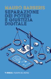 SEPARAZIONE DEI POTERI E GIUSTIZIA DIGITALE