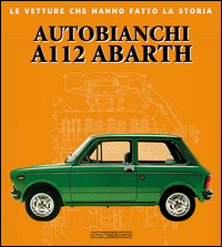AUTOBIANCHI A112 ABARTH - LE VETTURE CHE HANNO FATTO LA STORIA