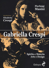 GABRIELLA CRESPI - SPIRITO E MATERIA ARTE E DESIGN