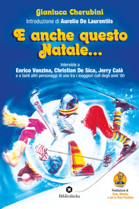 E ANCHE QUESTO NATALE... INTERVISTE A ENRICO VANZINA CHRISTIAN DE SICA JERRY CALA\'