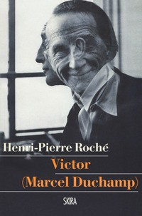VICTOR - MARCEL DUCHAMP di ROCHE\' HENRI PIERRE