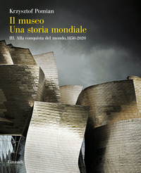 MUSEO - UNA STORIA MONDIALE 3 ALLA CONQUISTA DEL MONDO 1850 - 2020