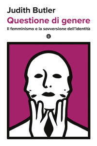 QUESTIONE DI GENERE - IL FEMMINISMO E LA SOVVERSIONE DELL\'IDENTITA\'