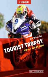 TOURIST TROPHY - MUORI O VIVI DAVVERO