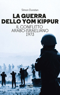 GUERRA DELLO YOM KIPPUR - IL CONFLITTO ARABO-ISRAELIANO DEL 1973