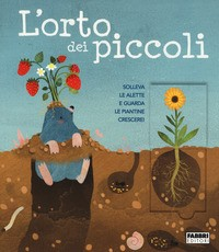 ORTO DEI PICCOLI - SOLLEVA LE ALETTE E GUARDA LE PIANTINE CRESCERE ! di PARAZZOLI PAOLA