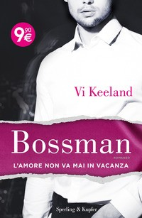 BOSSMAN - L\'AMORE NON VA MAI IN VACANZA di KEELAND VI