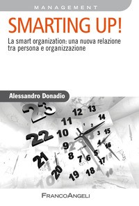 SMARTING UP ! LA SMART ORGANIZATION UNA NUOVA RELAZIONE TRA PERSONA E ORGANIZZAZIONE di DONADIO ALESSANDRO