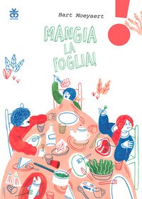 MANGIA LA FOGLIA ! di MOEYAERT BART