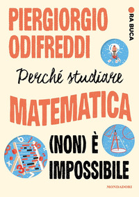 PERCHE\' STUDIARE MATEMATICA NON E\' IMPOSSIBILE