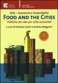 FOOD AND THE CITIES - POLITICHE DEL CIBO PER CITTA\' SOSTENIBILI